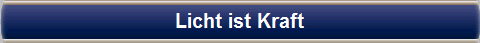 Licht ist Kraft