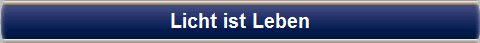 Licht ist Leben