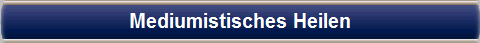 Mediumistisches Heilen